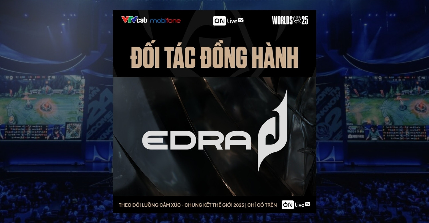 EDRA Việt Nam Đồng Hành Cùng VTVcab Cháy Hết Mình Với Mùa Worlds 2025 Lịch Sử